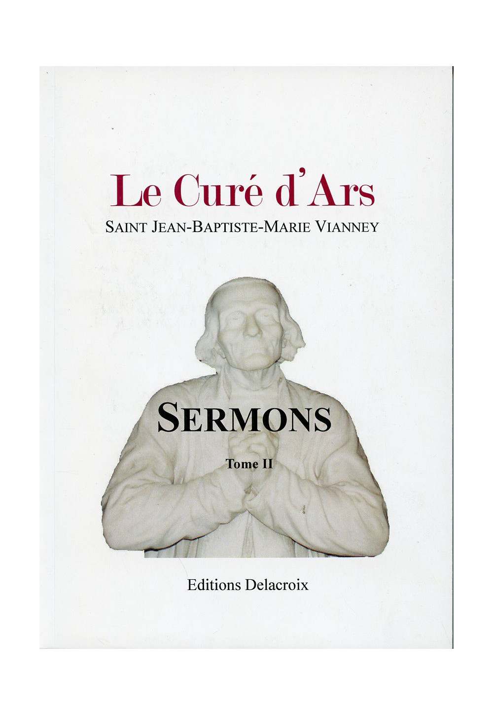 SERMONS DE SAINT JEAN MARIE BAPTISTE VIANNEY Tome 2