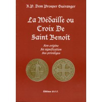 MEDAILLE OU CROIX DE ST BENOIT : ORIGINE, SIGNIFICATION, PRIVILÈGE