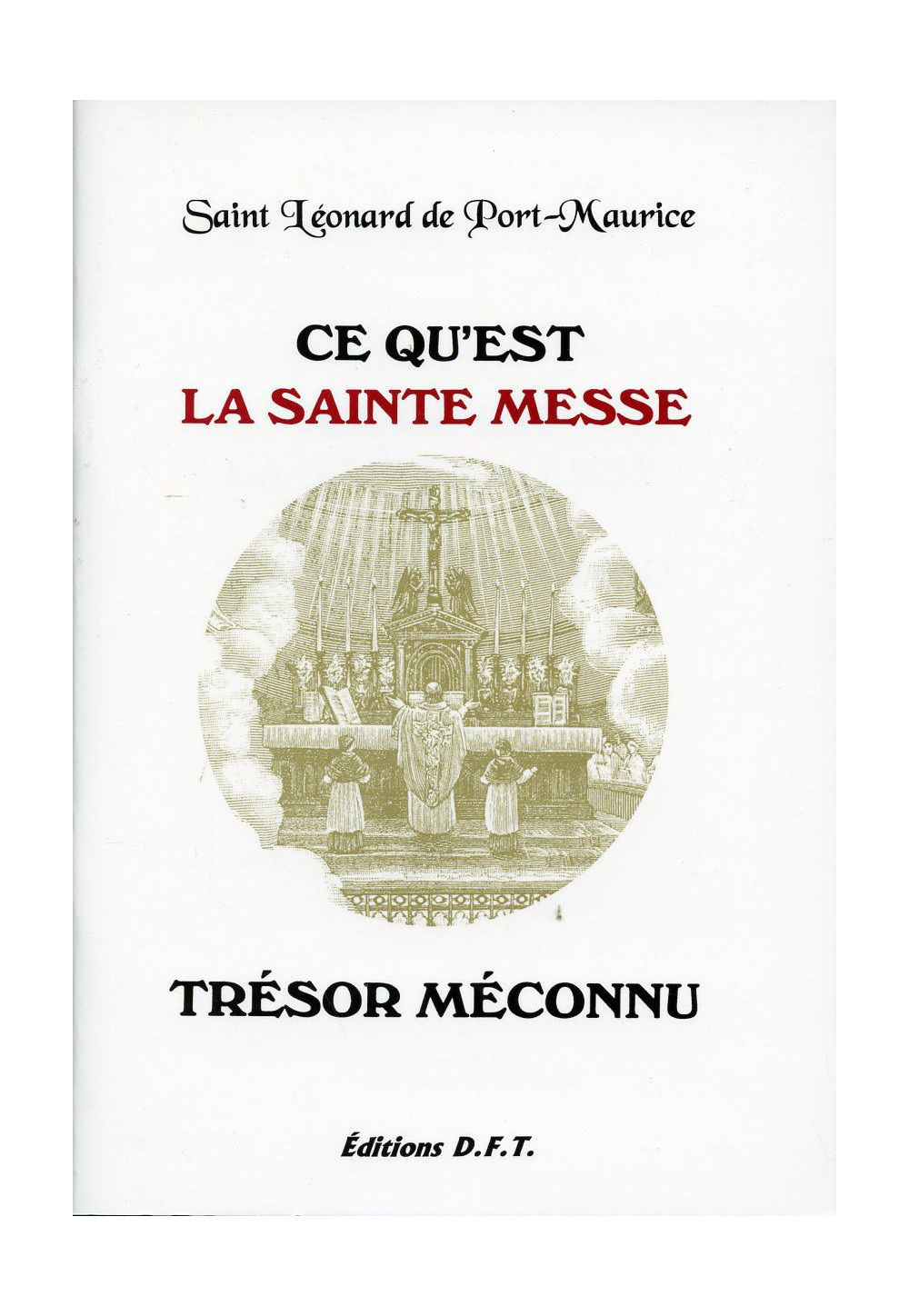 CE QU'EST LA SAINTE MESSE TRÉSOR MÉCONNU