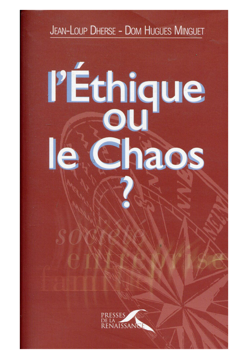 ÉTHIQUE OU LE CHAOS ? (L') 