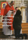 COMMUNION SUR LA LANGUE (LA), UNE PRATIQUE QUI S’IMPOSE !