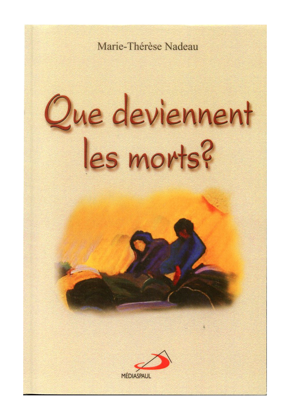 QUE DEVIENNENT LES MORTS ? 