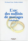 ABC DES NULLITÉS DE MARIAGES CATHOLIQUES (L')