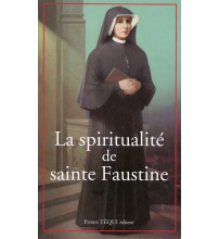 SPIRITUALITE DE SAINTE FAUSTINE (LA)