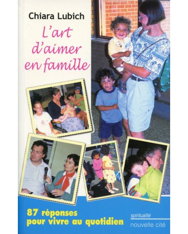 ART D'AIMER EN FAMILLE (L') 87 réponses pour vivre au quotidien