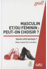 MASCULIN ET/ OU FÉMININ : peut-on choisir ?