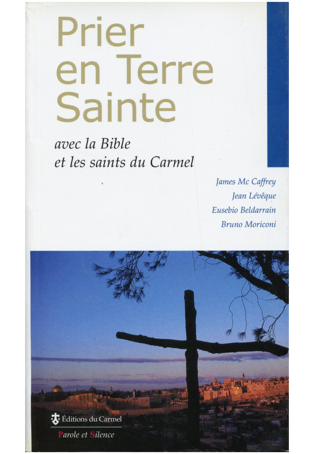 PRIER EN TERRE SAINTE AVEC LA BIBLE ET LES SAINTS DU CARMEL