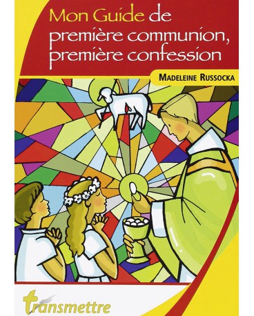 GUIDE DE PREMIÈRE COMMUNION PREMIÈRE CONFESSION (MON)