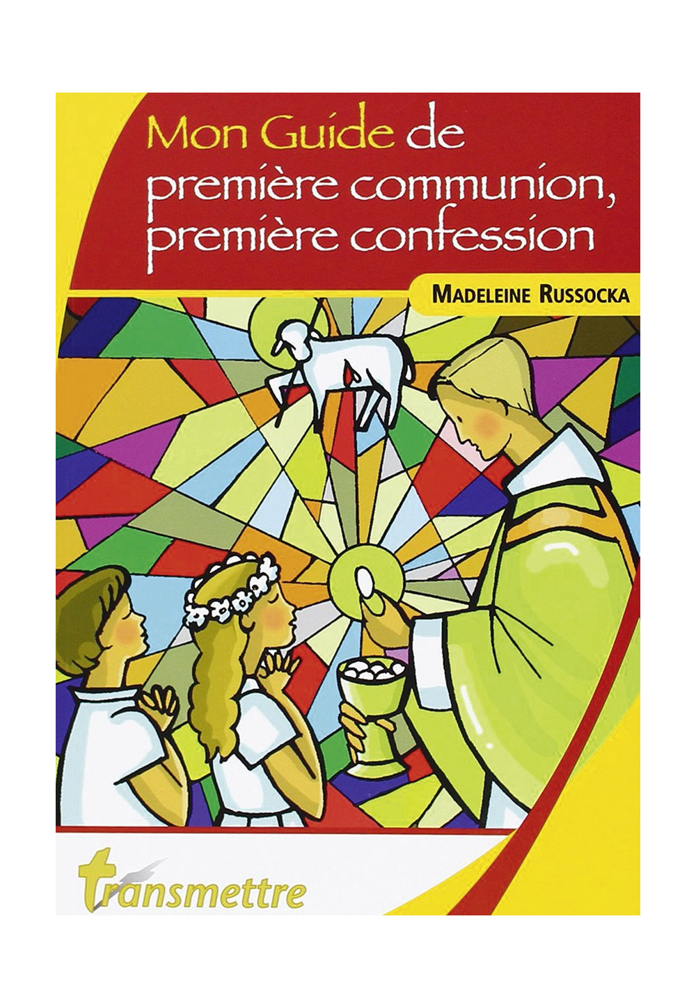 GUIDE DE PREMIÈRE COMMUNION PREMIÈRE CONFESSION (MON)