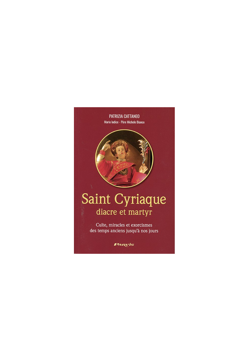 SAINT CYRIAQUE DIACRE ET MARTYR