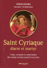 SAINT CYRIAQUE DIACRE ET MARTYR