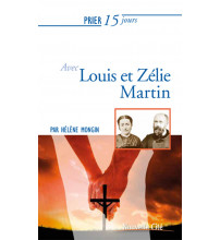 PRIER 15 JOURS AVEC LOUIS ET ZELIE MARTIN