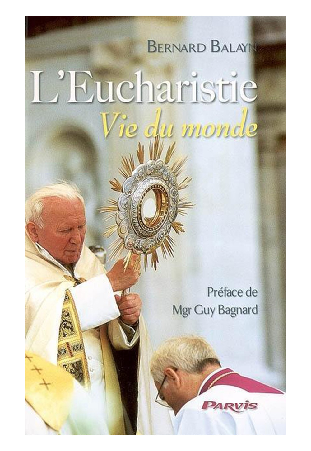 EUCHARISTIE VIE DU MONDE (L')