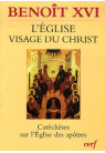 ÉGLISE VISAGE DU CHRIST (L') Catéchèses sur l'Eglise des apôtres