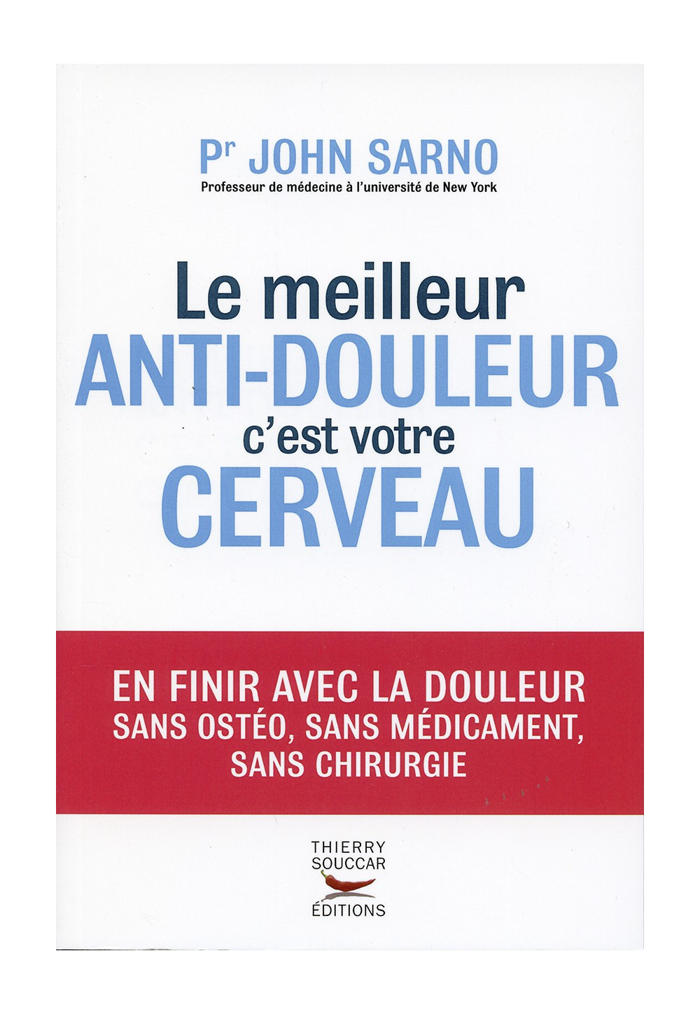 MEILLEUR ANTI DOULEUR C'ESTVOTRE CERVEAU (LE)