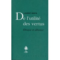 DE L UTILITE DES VERTUS ETHIQUE ET ALLIANCE