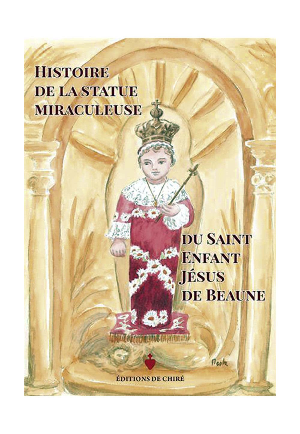 HISTOIRE DE LA STATUE MIRACULEUSE DU SAINT ENFANT-JÉSUS DU CARMEL DE BEAUNE