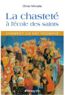 CHASTETÉ À L’ÉCOLE DES SAINTS (LA) - Comment ils ont triomphé