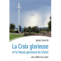 CROIX GLORIEUSE (LA) et la Venue glorieuse du Christ Dozulé 1970-1979 avec la Bible et les saints