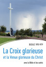 CROIX GLORIEUSE (LA) et la Venue glorieuse du Christ  Dozulé 1970-1979 avec la Bible et les saints