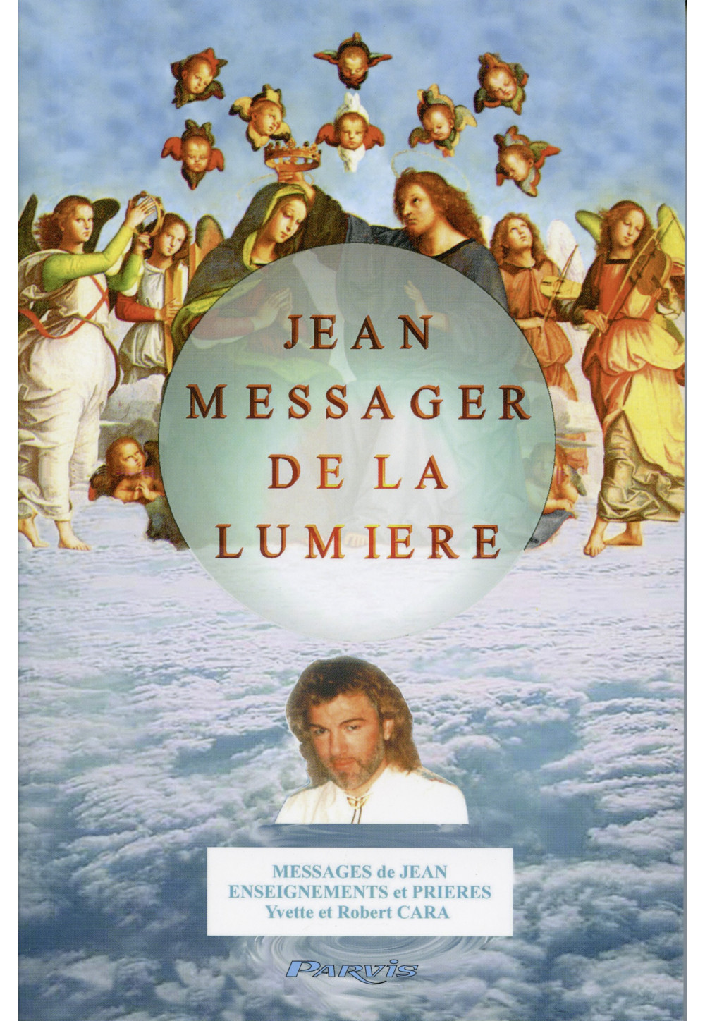 JEAN MESSAGER DE LA LUMIERE - Tome 1 MESSAGES DE JEAN ENSEIGNEMENTS /