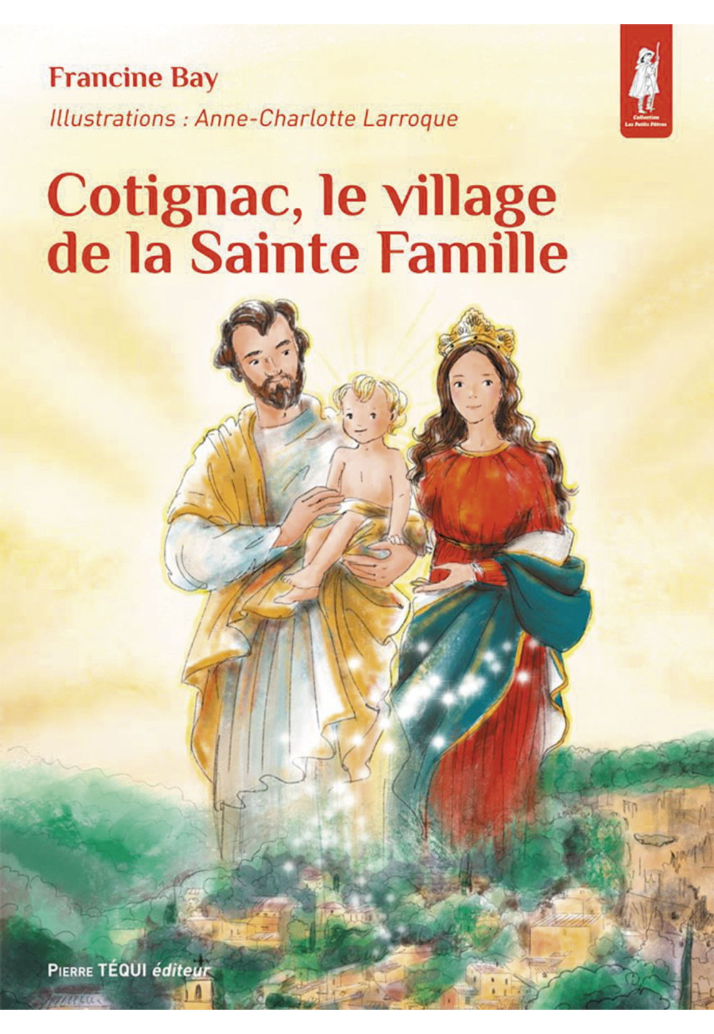 COTIGNAC, LE VILLAGE DE LA SAINTE FAMILLE