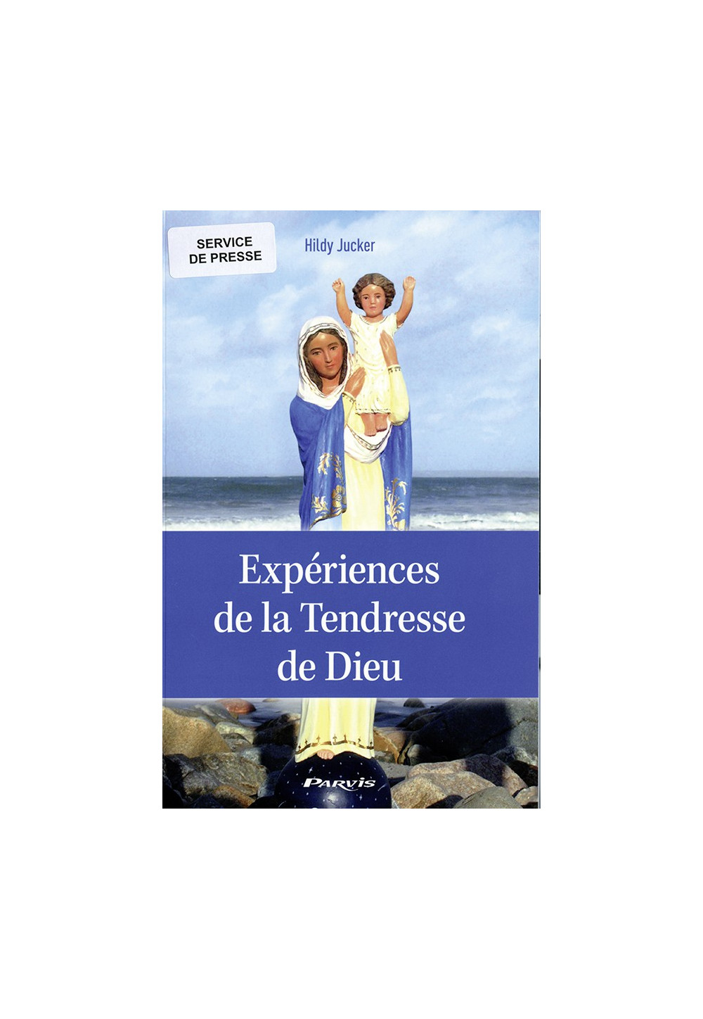 EXPÉRIENCES DE LA TENDRESSE DE DIEU