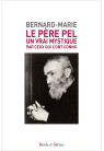 LE PÈRE PEL UN VRAI MYSTIQUE PAR CEUX QUI L’ONT CONNU