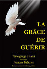 LA GRÂCE DE GUÉRIR