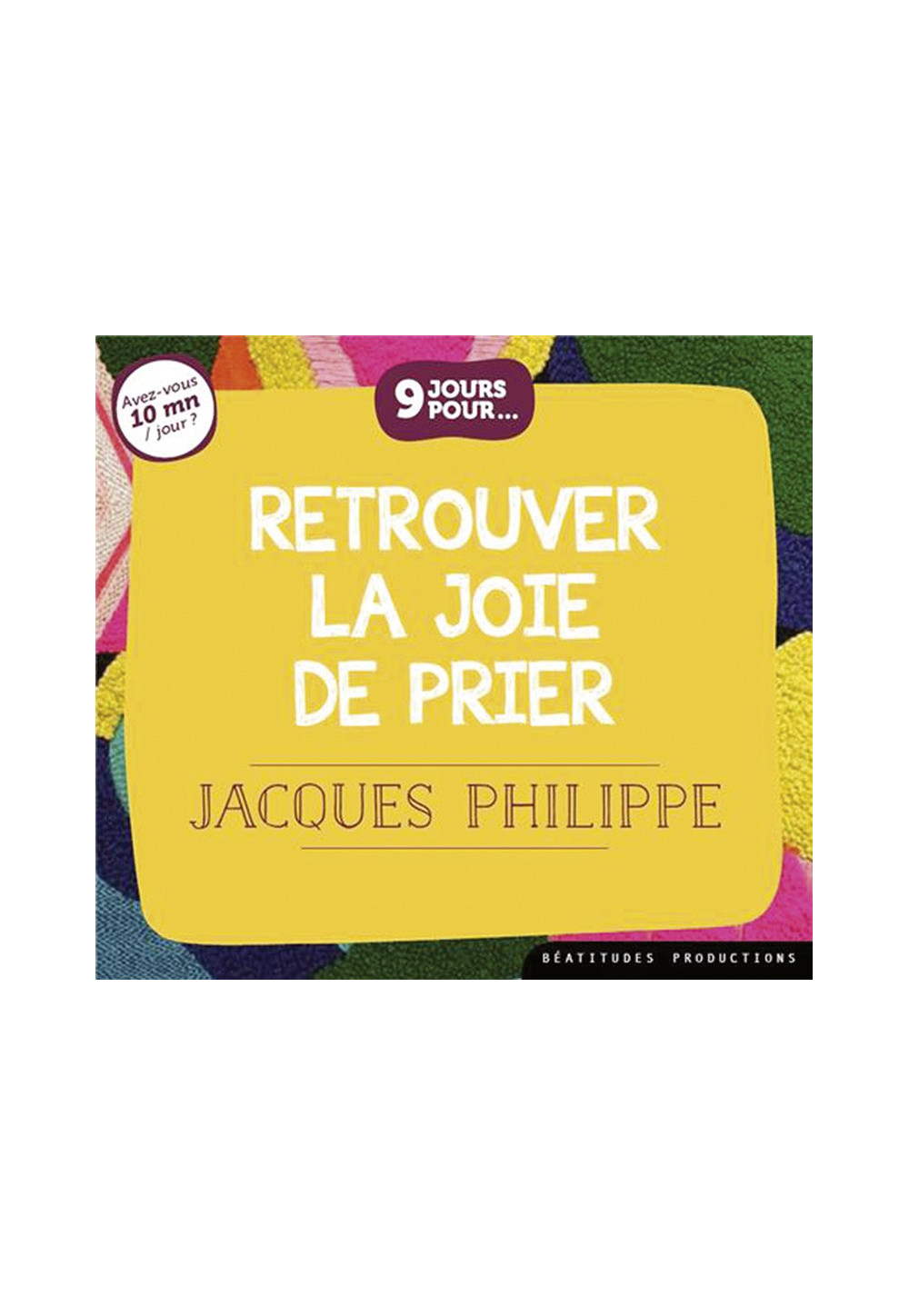 9 JOURS POUR... RETROUVER LA JOIE DE PRIER