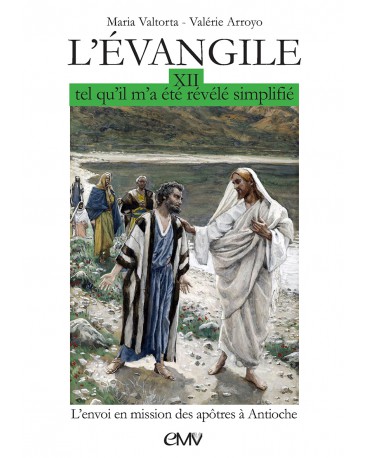 L’EVANGILE TEL QU’IL M’A ÉTÉ RÉVÉLÉ - MARIA VALTORTA - T12 Edition simplifiée