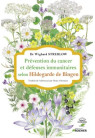 PRÉVENTION DU CANCER ET DÉFENSES IMMUNITAIRES Selon Hildegarde de Bingen