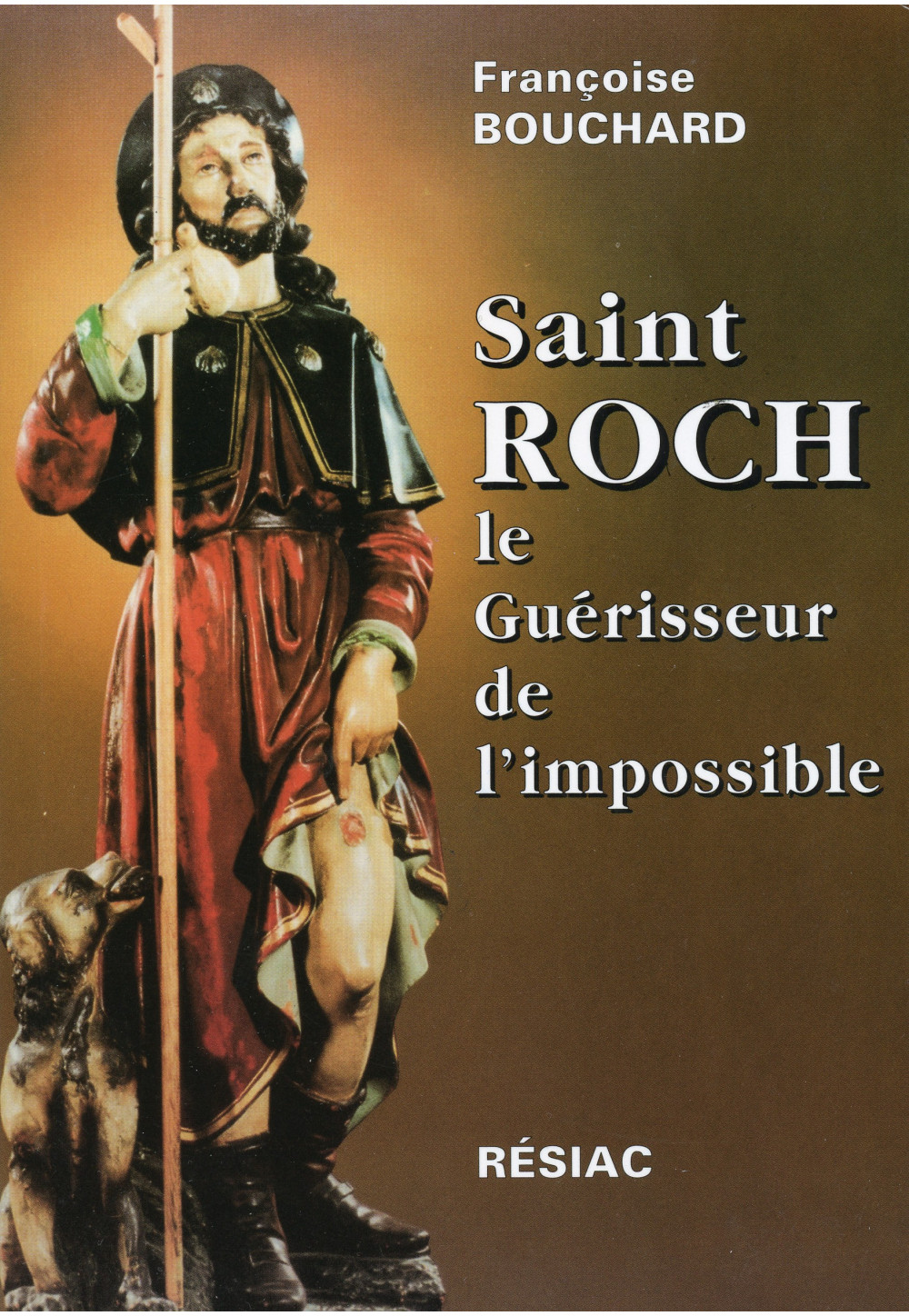 SAINT ROCH, LE GUÉRISSEUR DE L'IMPOSSIBLE