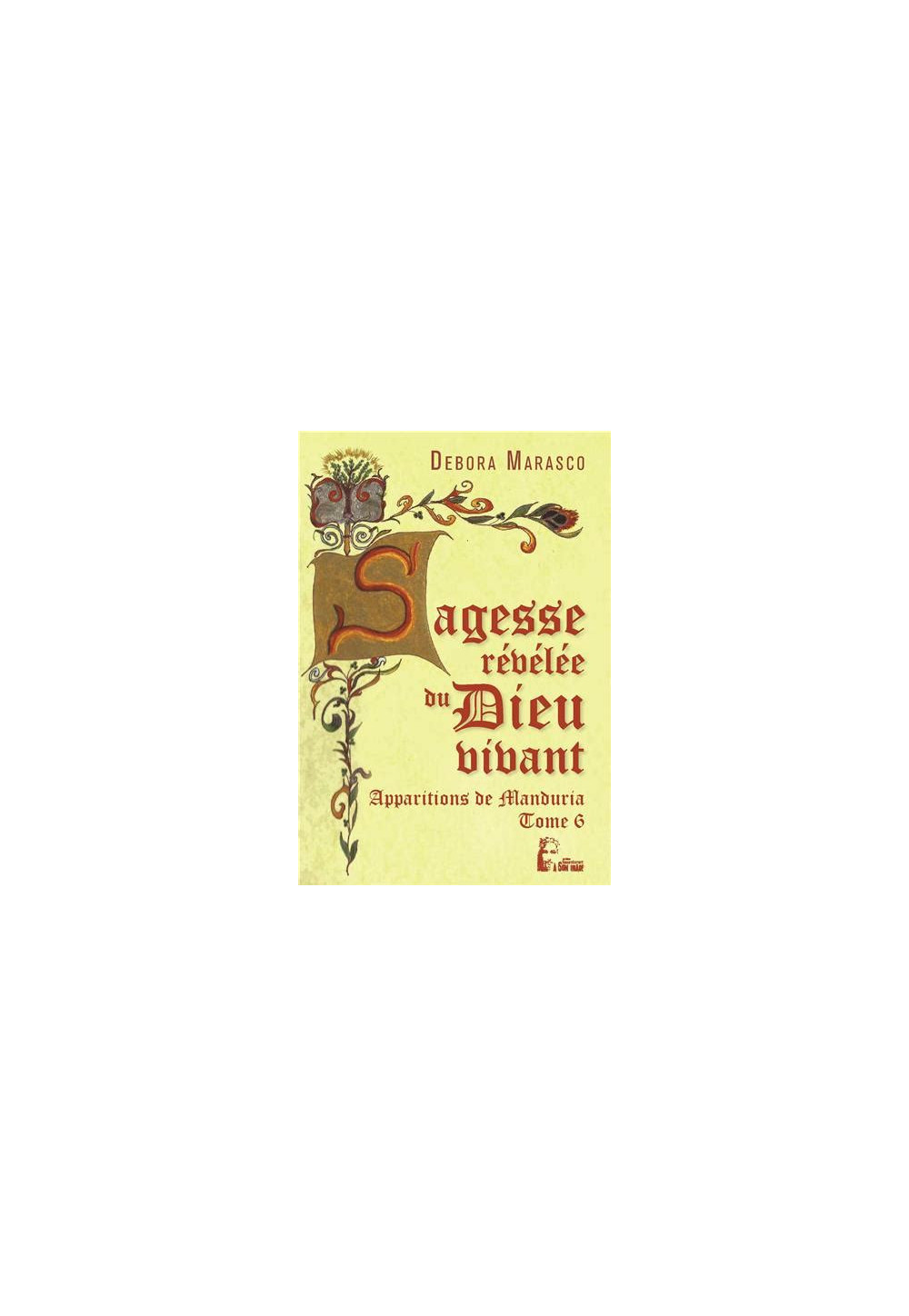 SAGESSE REVELEE DU DIEU VIVANT (LA) - Tome 6