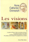 ANNE CATHERINE EMMERICH VISIONS T1 ATTENTE, VIE PUBLIQUE