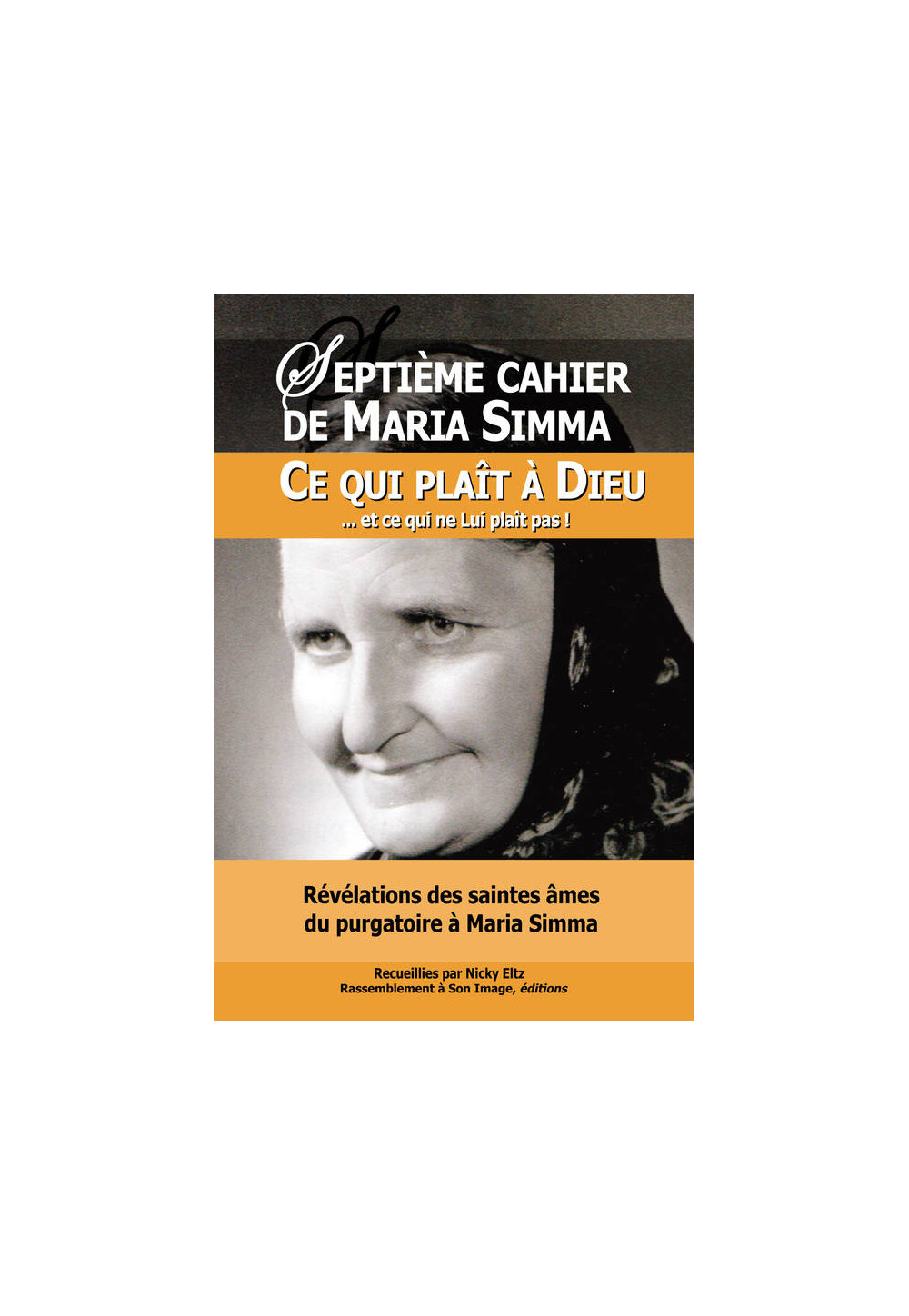 SEPTIEME CAHIER DE MARIA SIMMA - CE QUI PLAIT A DIEU