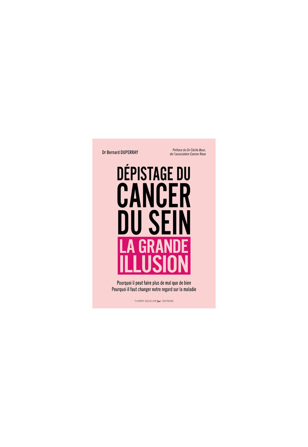 DEPISTAGE DU CANCER DU SEIN la grande illusion