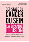 DEPISTAGE DU CANCER DU SEIN la grande illusion