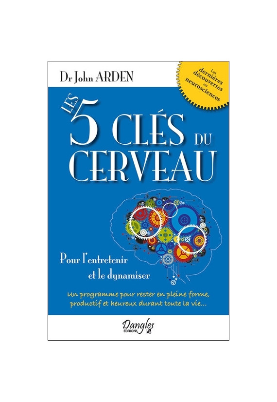 LES 5 CLES DU CERVEAU POUR L'ENTRETENIR ET LE DYNAMISER