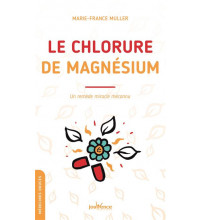 LE CHLORURE DE MAGNESIUM : un remède miracle méconnu