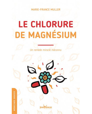 LE CHLORURE DE MAGNESIUM : un remède miracle méconnu