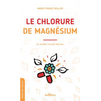 LE CHLORURE DE MAGNESIUM : un remède miracle méconnu