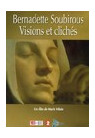 BERNADETTE SOUBIROUS Visions et clichés