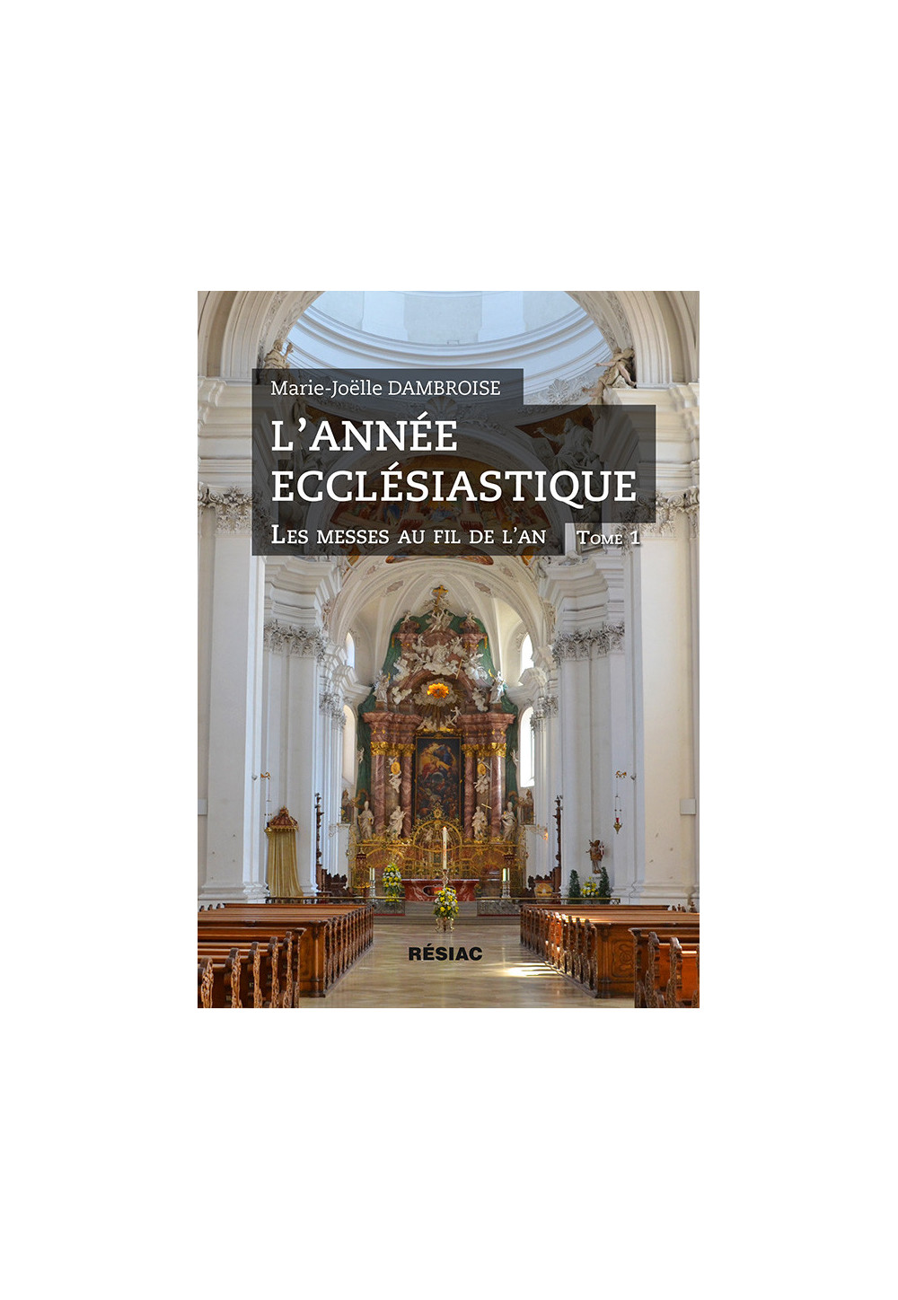 L’ANNÉE ECCLÉSIASTIQUE - Tome1