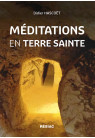 MÉDITATIONS EN TERRE SAINTE