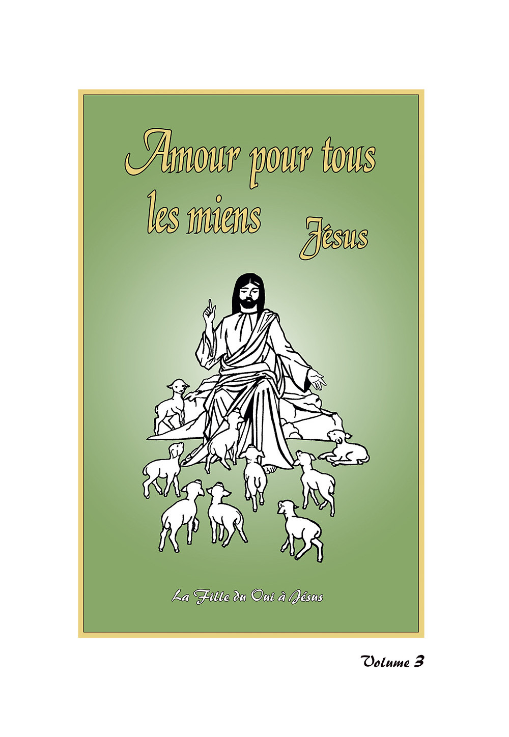 AMOUR POUR TOUS LES MIENS Volume 3