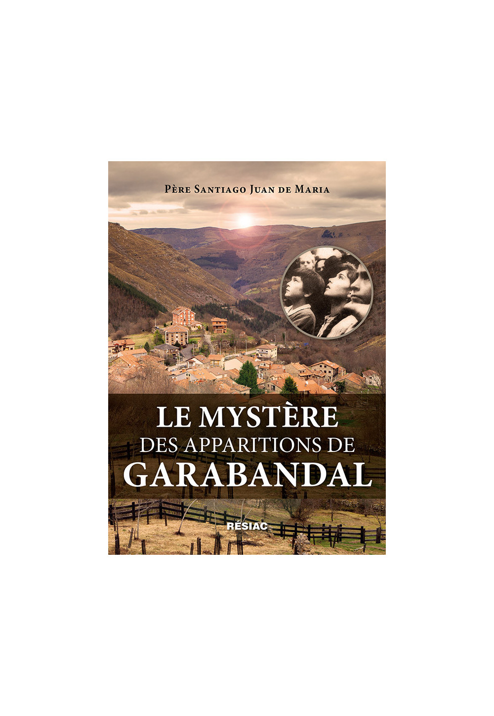 Le mystère des apparitions de Garabandal