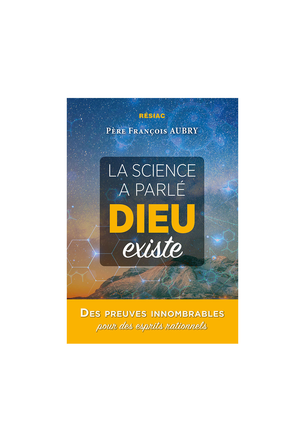 LA SCIENCE A PARLÉ DIEU EXISTE