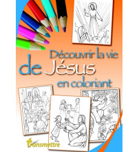 Découvrir la vie de Jésus en coloriant