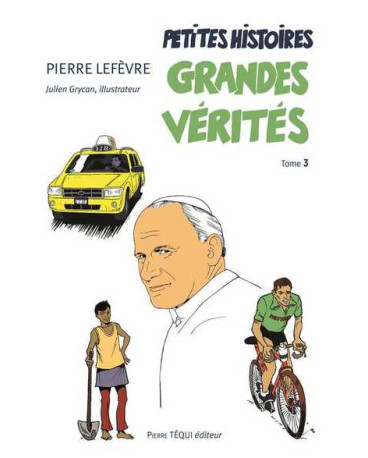 Petites histoires, grandes vérités - Tome 3